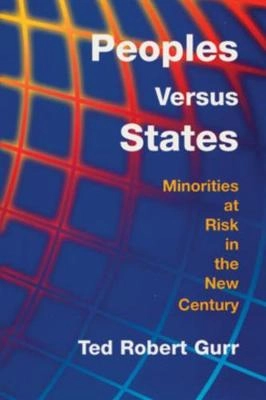 Peoples versus states : minorities at risk in the new century; Ted Robert Gurr; 2000