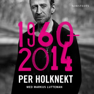 Per Holknekt 1960-2014; Per Holknekt, Markus Lutteman; 2017