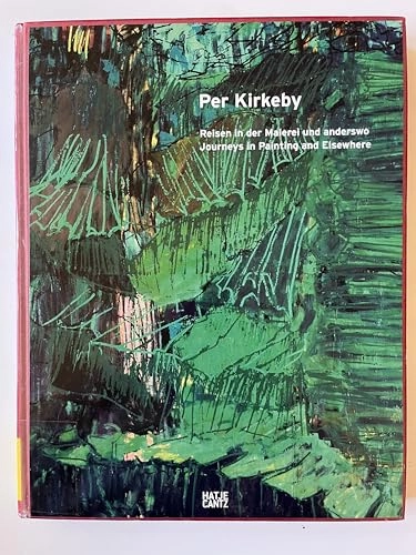 Per Kirkeby : Reisen in der Malerei und anderswo = Journeys in painting and elsewhere; Per Kirkeby; 2008
