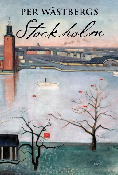 Per Wästbergs Stockholm; Per Wästberg; 2013