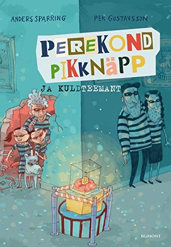 Perekond Pikknäpp ja kuldteemant; Anders Sparring, Per Gustavsson, Kadi-Riin Haasma; 2020