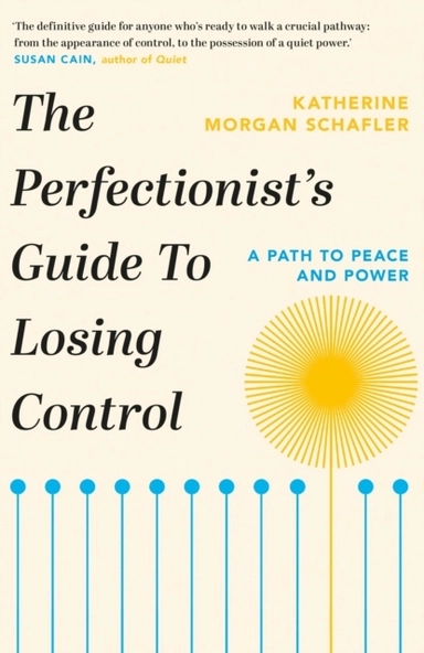 Perfectionist's Guide to Losing Control; Katherine Morgan Schafler; 2023