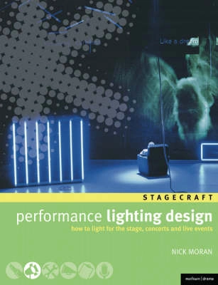 Performance lighting design : how to light for the stage, concerts, exhibitions and live events; Nick Moran; 2007