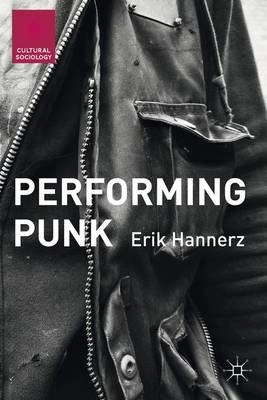 Performing punk; Erik Hannerz; 2015