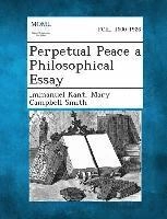 Perpetual peace : a philosophical essay