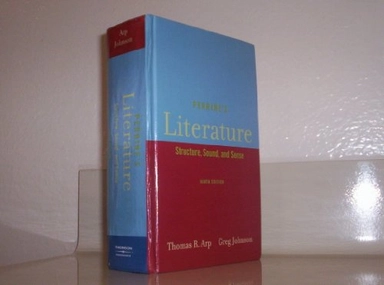 Perrine's Literature: Structure, Sound, and Sense; Thomas R. Arp, Greg Johnson; 2005
