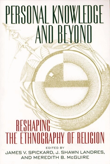 Personal knowledge and beyond : reshaping the ethnography of religion