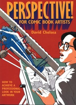 Perspective! for comic book artists : how to achieve a professional look in your artwork; David Chelsea; 1997