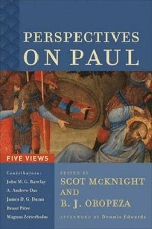 Perspectives on Paul : five views; Scot McKnight, B. J. Oropeza; 2020