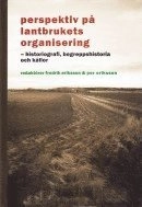 Perspektiv på lantbrukets organisering : historiografi, begreppshistoria och källor