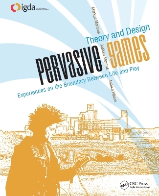 Pervasive games : theory and design; Markus. Montola; 2009