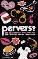 Pervers? : om sex utöver det vanliga