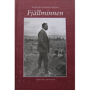 Peterson-Bergers fjällminnen; Bengt Byström, Orwar Eriksson; 2004