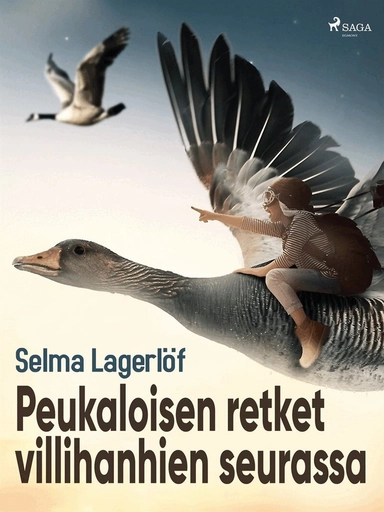 Peukaloisen retket villihanhien seurassa; Selma Lagerlöf, Juhani Aho