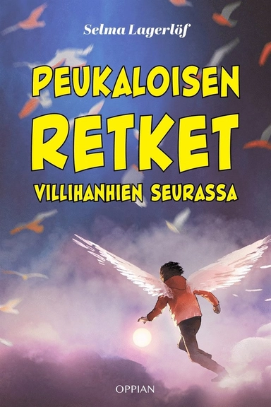 Peukaloisen retket villihanhien seurassa; Selma Lagerlöf, Juhani Aho; 2020