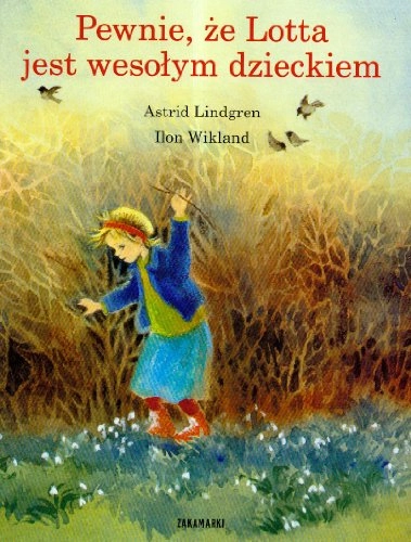 Pewnie, że Lotta jest wesołym dzieckiem