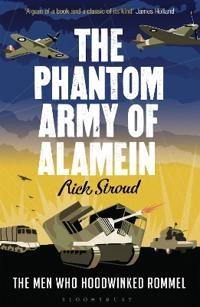 Phantom Army of Alamein; Rick Stroud; 2013