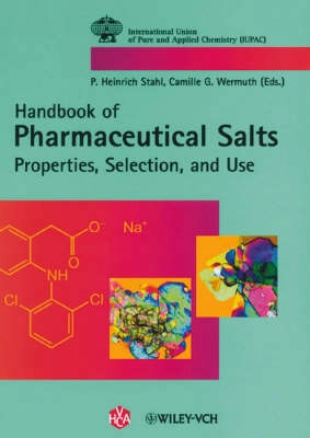 Pharmaceutical Salts: Properties, Selection, and Use; Editor:P. Heinrich Stahl, Editor:Camille G. Wermuth; 2008