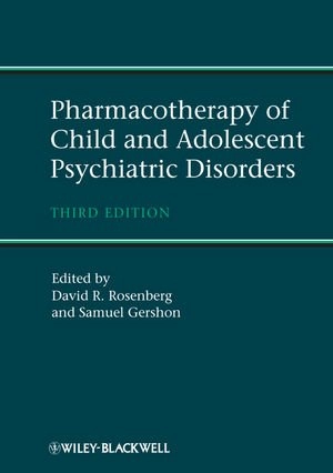 Pharmacotherapy of child and adolescent psychiatric disorders; David R. Rosenberg, Samuel. Gershon; 2012