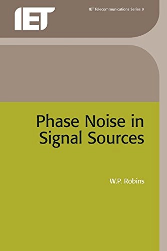 Phase noise in signal sources : (theory and applications); W. P. Robins; 1984
