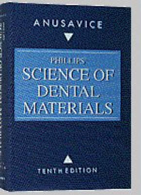 Phillips' Science of Dental Materials; Kenneth J Anusavice; 1996