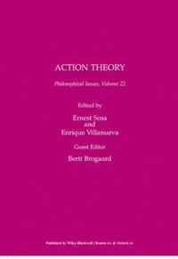 Philosophical Issues, Volume 22, Action Theory