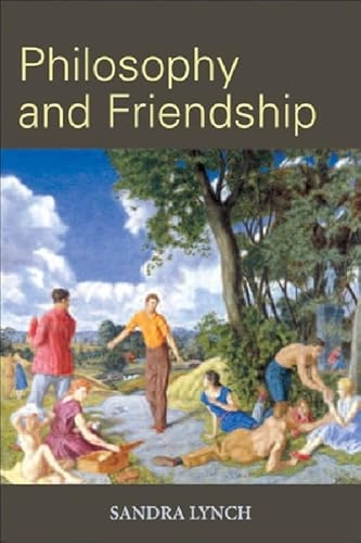 Philosophy and friendship; Sandra. Lynch; 2005