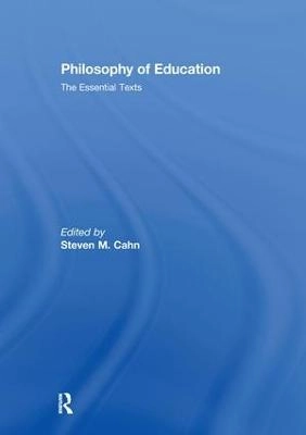 Philosophy of education : the essential texts