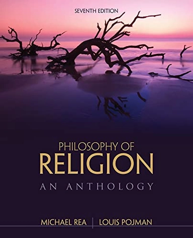Philosophy of religion : an anthology; Louis P. Pojman, Michael C. Rea; 2015