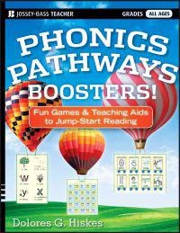 Phonics Pathways Boosters!: Fun Games and Teaching Aids to Jump-Start Readi; Dolores G. Hiskes; 2011