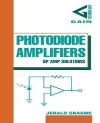 Photodiode amplifiers : op amp solutions; Jerald G. Graeme; 1996