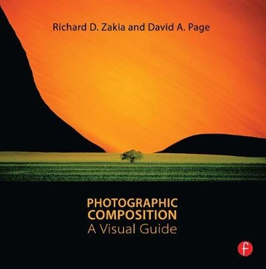 Photographic Composition; Richard D. Zakia, David Page; 2010