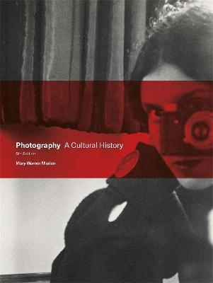 Photography : a cultural history; Mary Warner Marien; 2021