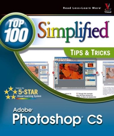 Photoshop CS: Top 100 Simplified Tips & Tricks
