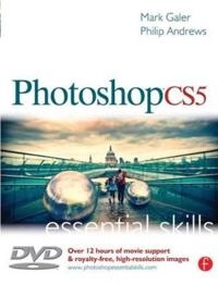 Photoshop CS5: Essential Skills; Mark Galer, Philip Andrews; 2010