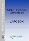 Photoshop Elements 10 - Lärobok; Meg Marnon; 2012