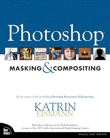 Photoshop : masking & compositing; Katrin. Eismann; 2005