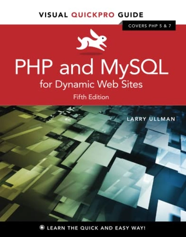 Php and mysql for dynamic web sites - visual quickpro guide; Larry Ullman; 2017