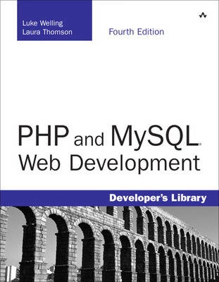 PHP and MySQL Web Development; Luke Welling, Laura Thomson; 2008