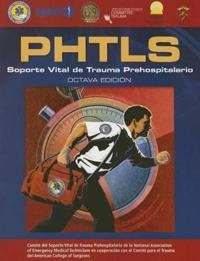 Phtls Spanish: Soporte Vital de Trauma Prehospitalario: Octava Edicion