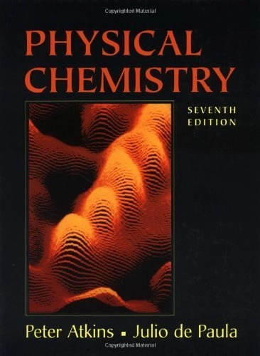 Physical chemistry; P. W. Atkins; 2002