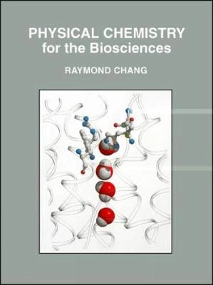 Physical chemistry for the biosciences