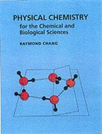 Physical chemistry for the chemical and biological sciences