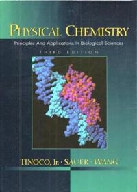 Physical chemistry : principles and applications in biological sciences; Ignacio Tinoco; 1995