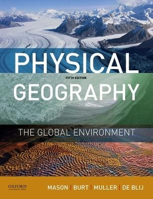 Physical geography : the global environment; Joseph A. Mason; 2016