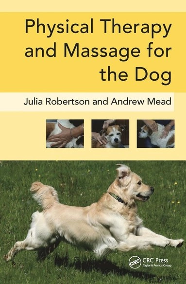 Physical therapy and massage for the dog; Julia Robertson; 2013