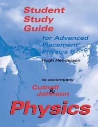 Physics, AP Student Study Guide; John D. Cutnell; 2003