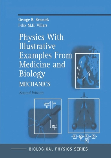 Physics with illustrative examples from medicine and biology; George Bernard Benedek; 2000