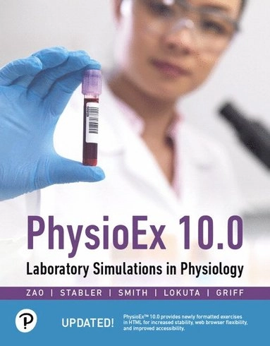 PhysioEx 10.0; Peter Zao, Timothy Stabler, Lori Smith, Andrew Lokuta, Edwin Griff; 2020