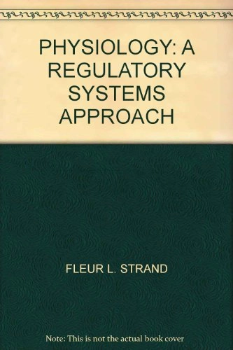 Physiology : a regulatory systems approach; Fleur L. Strand; 1983